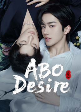 Tonton online ABO Desire (2025) Sub Indo Dubbing Mandarin